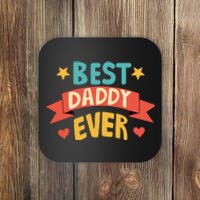 Best Daddy Ever Cute Fathers Day Gift Coaster