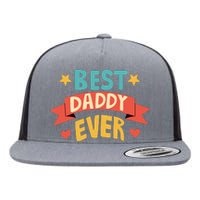 Best Daddy Ever Cute Fathers Day Gift Flat Bill Trucker Hat