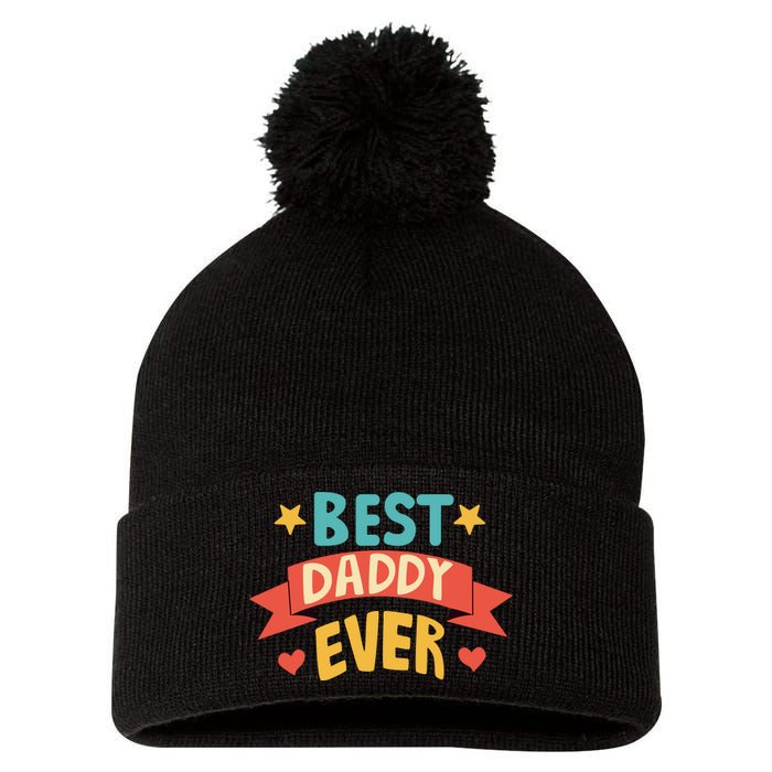 Best Daddy Ever Cute Fathers Day Gift Pom Pom 12in Knit Beanie