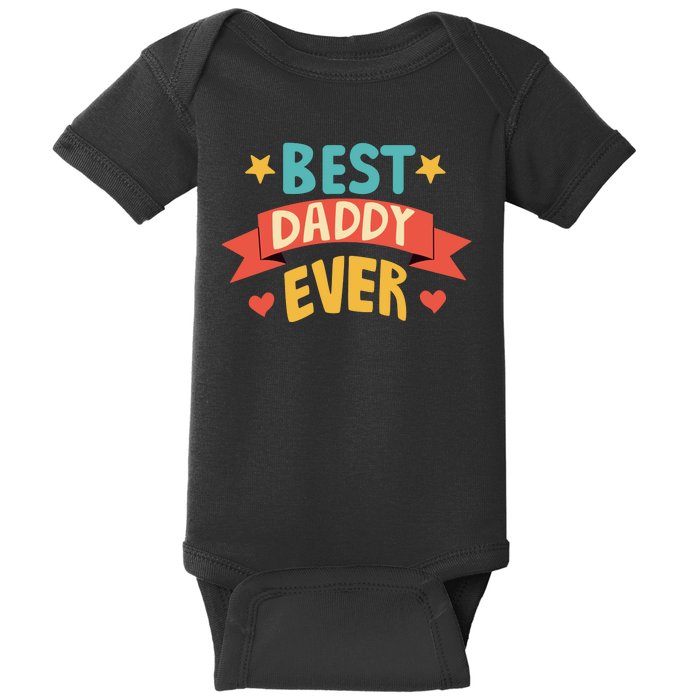 Best Daddy Ever Cute Fathers Day Gift Baby Bodysuit