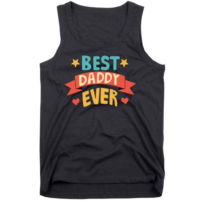 Best Daddy Ever Cute Fathers Day Gift Tank Top