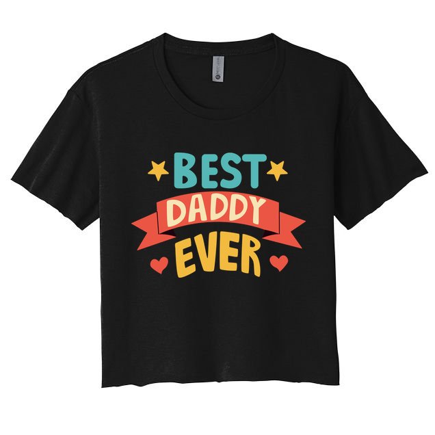 Best Daddy Ever Cute Fathers Day Gift Crop Top