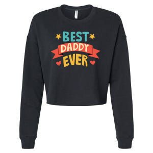 Best Daddy Ever Cute Fathers Day Gift Cropped Pullover Crew