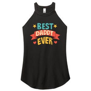 Best Daddy Ever Cute Fathers Day Gift Women's Perfect Tri Rocker Tank