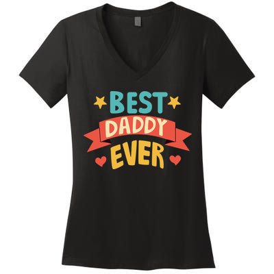 Best Daddy Ever Cute Fathers Day Gift Women's V-Neck T-Shirt