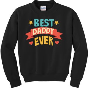 Best Daddy Ever Cute Fathers Day Gift Kids Sweatshirt