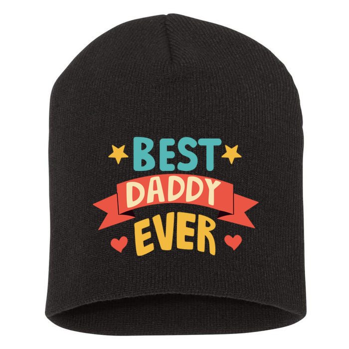 Best Daddy Ever Cute Fathers Day Gift Short Acrylic Beanie