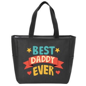 Best Daddy Ever Cute Fathers Day Gift Zip Tote Bag