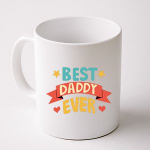 Best Daddy Ever Cute Fathers Day Gift Coffee Mug