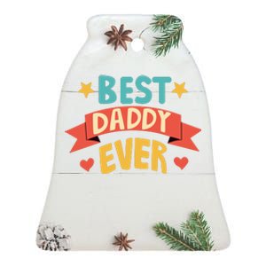 Best Daddy Ever Cute Fathers Day Gift Ceramic Bell Ornament