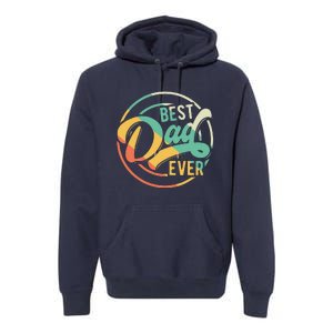 Best Dad Ever Daddy Fathers Day Birthday Gifts For Dad Premium Hoodie