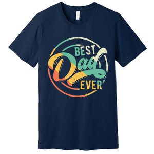 Best Dad Ever Daddy Fathers Day Birthday Gifts For Dad Premium T-Shirt