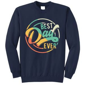 Best Dad Ever Daddy Fathers Day Birthday Gifts For Dad Tall Sweatshirt