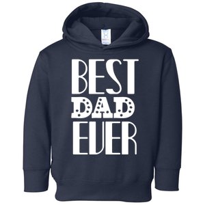 Best Dad Ever Toddler Hoodie