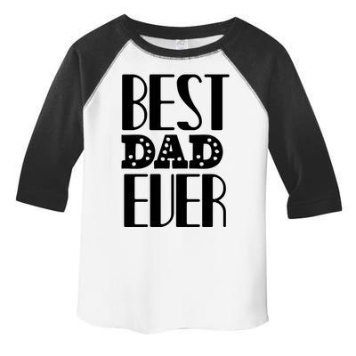 Best Dad Ever Toddler Fine Jersey T-Shirt