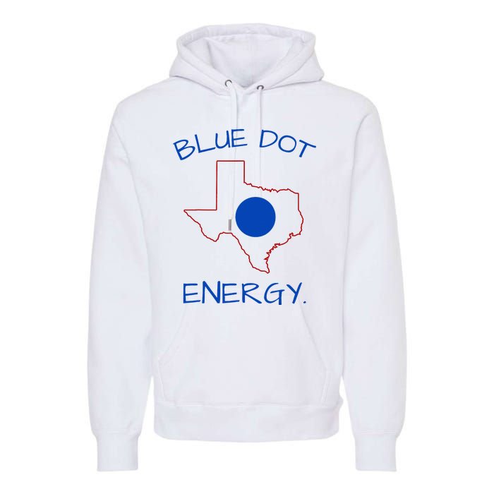 Blue Dot Energy Democrat Texas Vote Blue 2024 Premium Hoodie