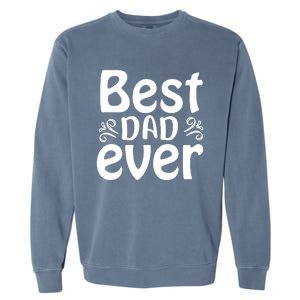 Best Dad Ever Garment-Dyed Sweatshirt