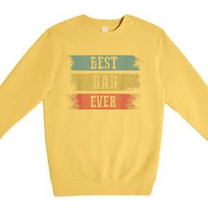 Best Dad Ever Gift For Funny Fathers Day Premium Crewneck Sweatshirt