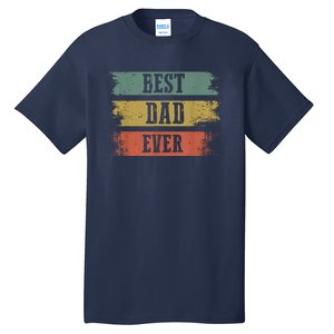 Best Dad Ever Gift For Funny Fathers Day Tall T-Shirt