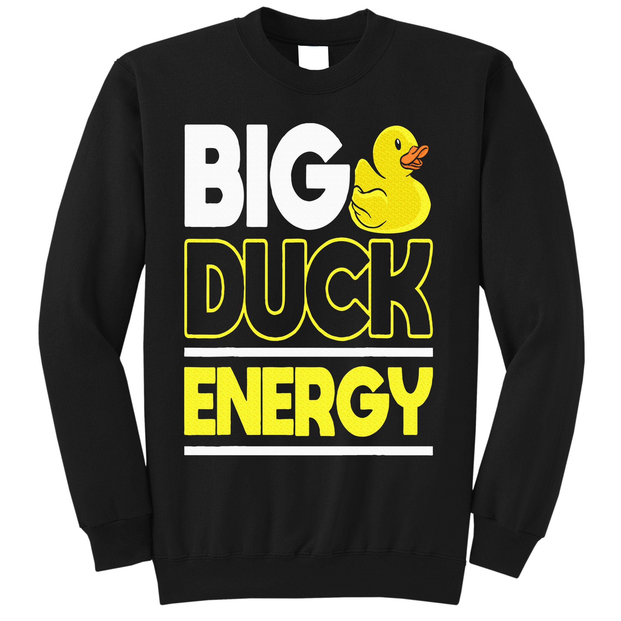 Big Duck Energy Rubber Duck Sweatshirt