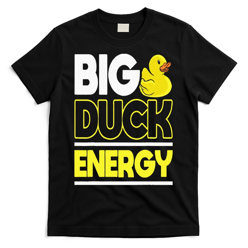 Big Duck Energy Rubber Duck T-Shirt