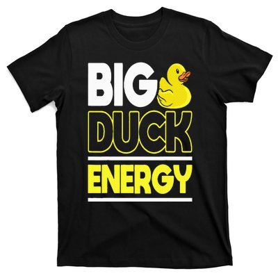 Big Duck Energy Rubber Duck T-Shirt