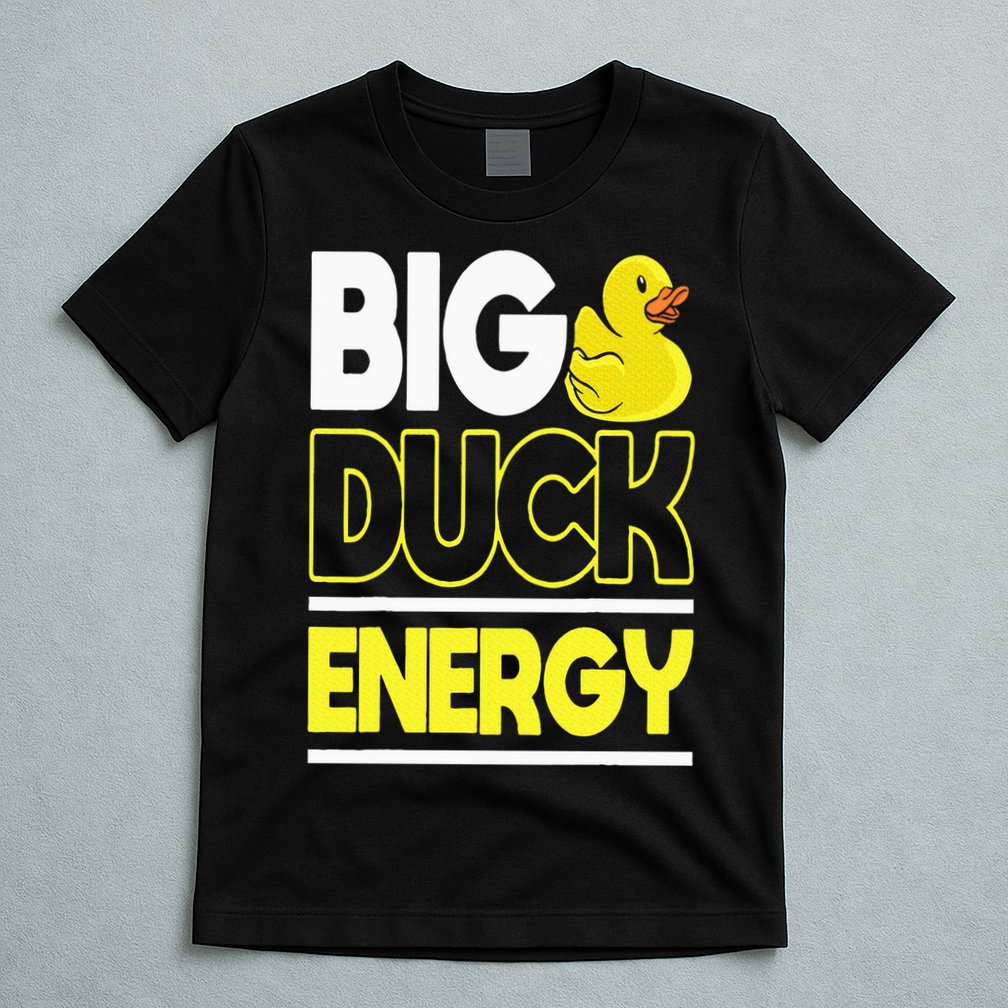 Big Duck Energy Rubber Duck T-Shirt