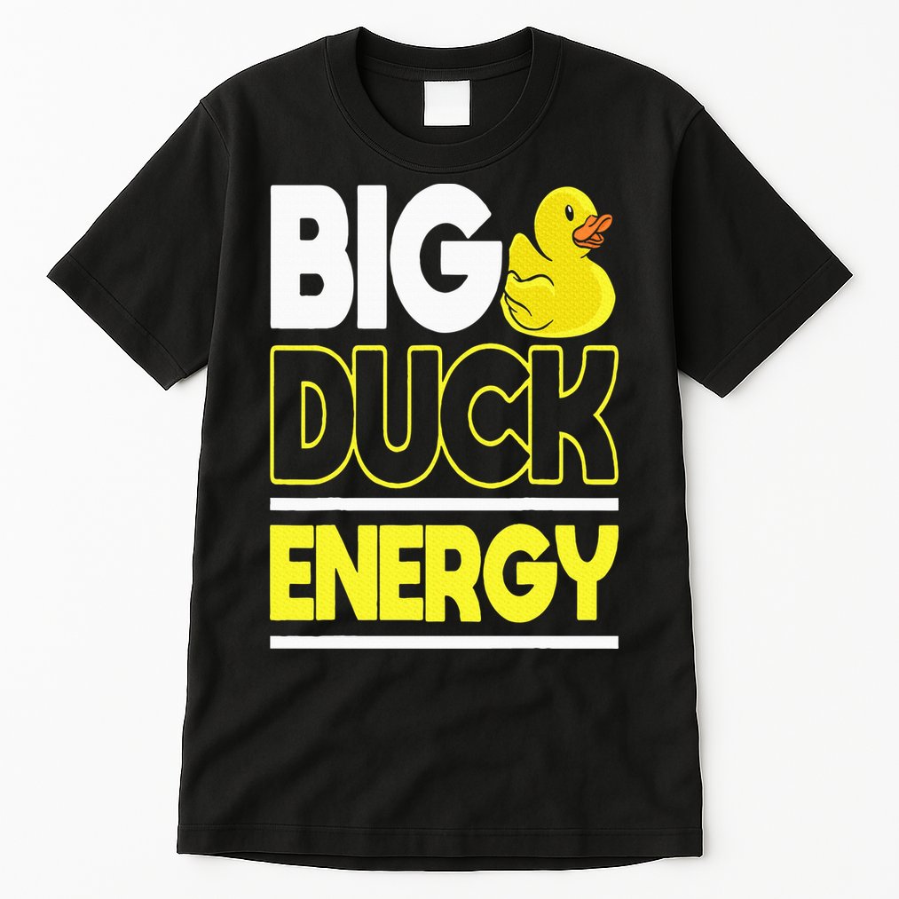 Big Duck Energy Rubber Duck Tall T-Shirt