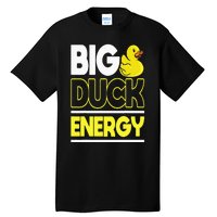 Big Duck Energy Rubber Duck Tall T-Shirt