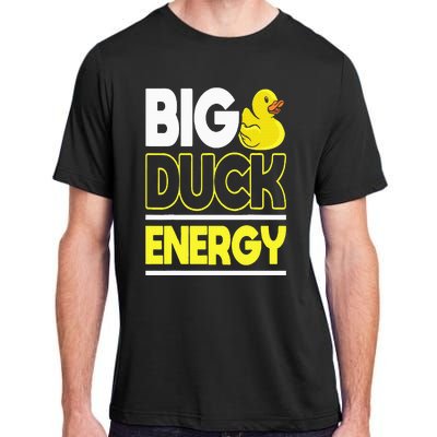 Big Duck Energy Rubber Duck Adult ChromaSoft Performance T-Shirt