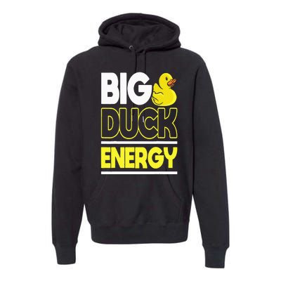 Big Duck Energy Rubber Duck Premium Hoodie