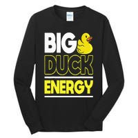 Big Duck Energy Rubber Duck Tall Long Sleeve T-Shirt