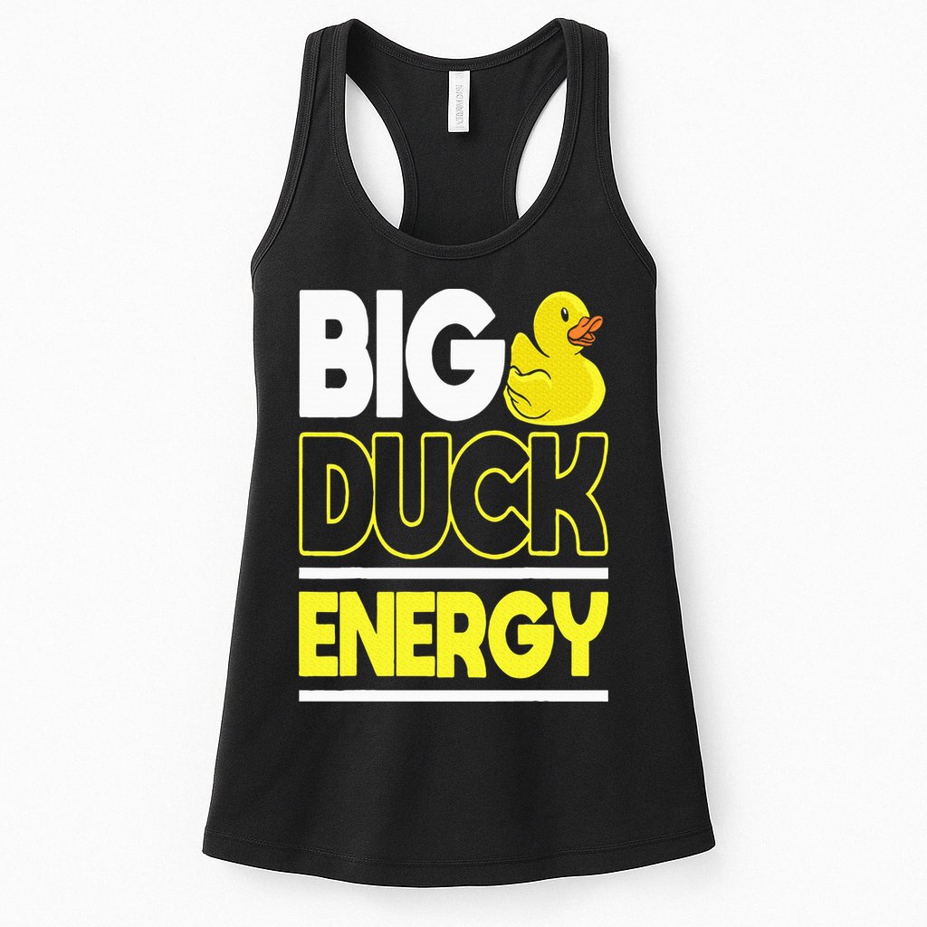 Big Duck Energy Rubber Duck Womens Tank Top