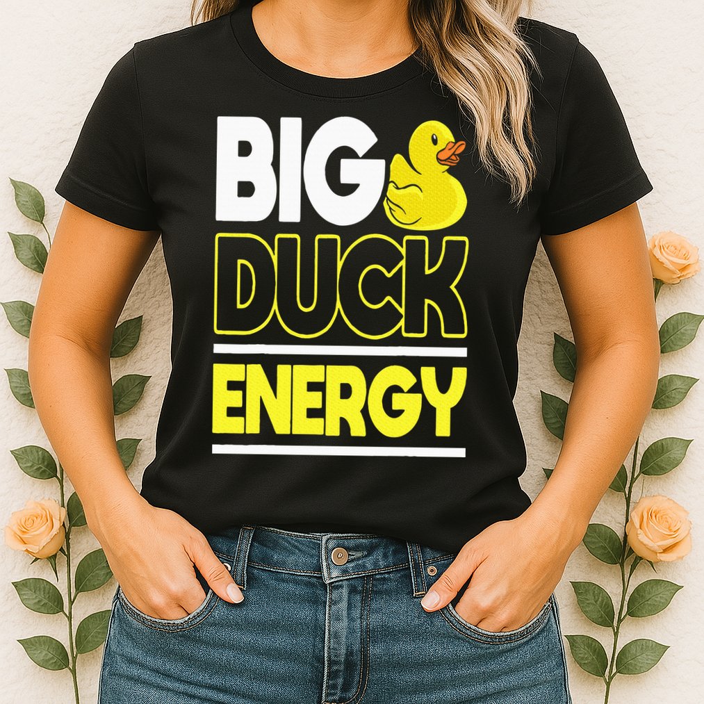 Big Duck Energy Rubber Duck Womens T-Shirt