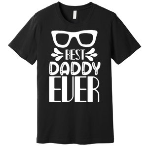 Best Daddy Ever Premium T-Shirt