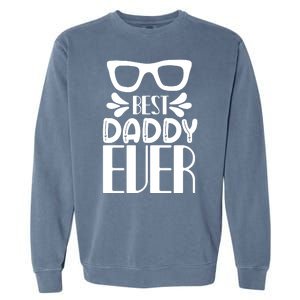 Best Daddy Ever Garment-Dyed Sweatshirt