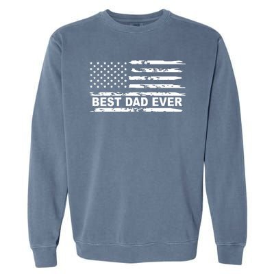 Best Dad Ever American Flag Garment-Dyed Sweatshirt