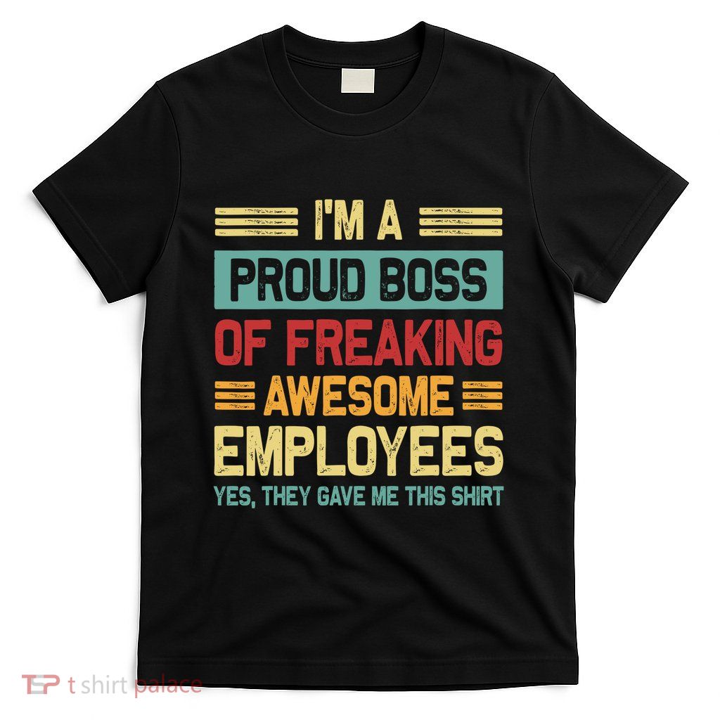 Boss Day Employee Appreciation Office Funny Boss T-Shirt