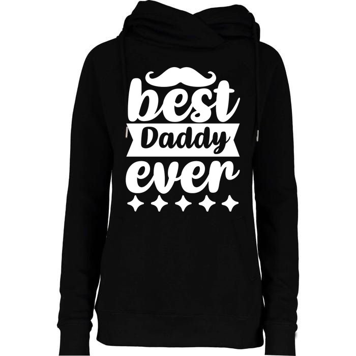 Best Daddy Ever Womens Funnel Neck Pullover Hood