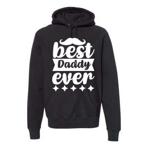 Best Daddy Ever Premium Hoodie