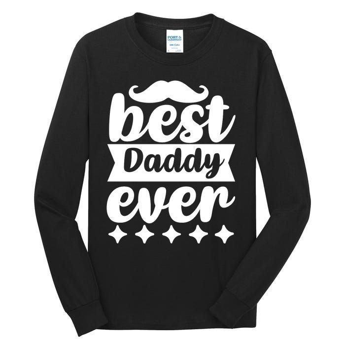 Best Daddy Ever Tall Long Sleeve T-Shirt