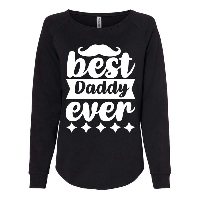 Best Daddy Ever Womens California Wash Sweatshirt