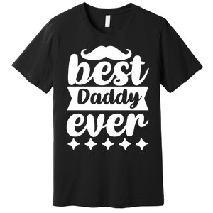 Best Daddy Ever Premium T-Shirt