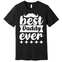 Best Daddy Ever Premium T-Shirt