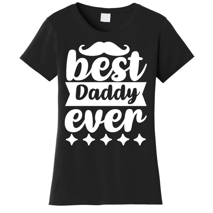 Best Daddy Ever Women's T-Shirt