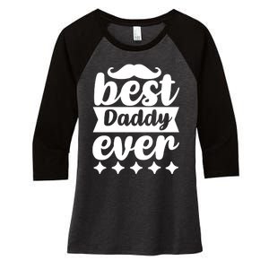 Best Daddy Ever Women's Tri-Blend 3/4-Sleeve Raglan Shirt