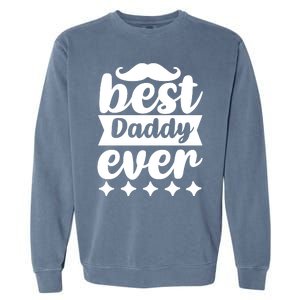 Best Daddy Ever Garment-Dyed Sweatshirt