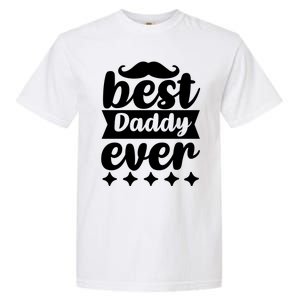 Best Daddy Ever Garment-Dyed Heavyweight T-Shirt