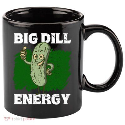 Big Dill Energy Lover Pickles Cute Gift 11oz C Handle Ceramic Mug