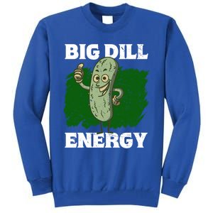 Big Dill Energy Lover Pickles Cute Gift Tall Sweatshirt